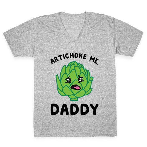 Artichoke Me, Daddy V-Neck Tee Shirt