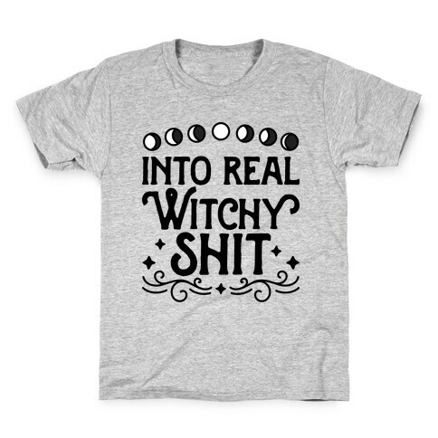 Into Real Witchy Shit Kids T-Shirt