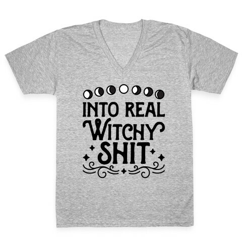 Into Real Witchy Shit V-Neck Tee Shirt