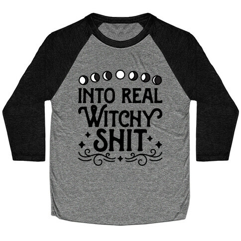 Into Real Witchy Shit Baseball Tee