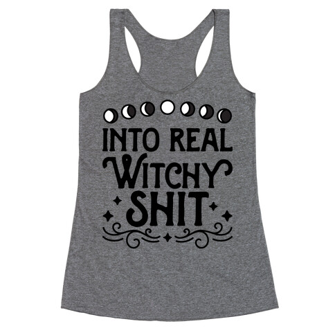 Into Real Witchy Shit Racerback Tank Top