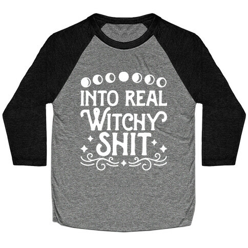 Into Real Witchy Shit Baseball Tee