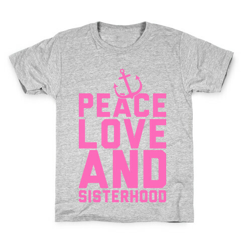 Peace Love And Sisterhood Kids T-Shirt