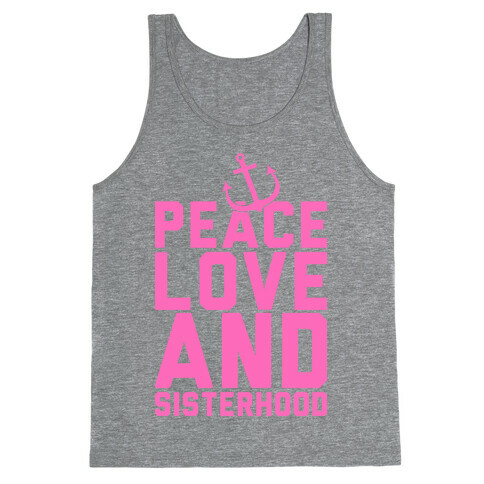 Peace Love And Sisterhood Tank Top