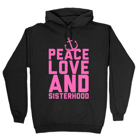 Peace Love And Sisterhood Hooded Sweatshirt