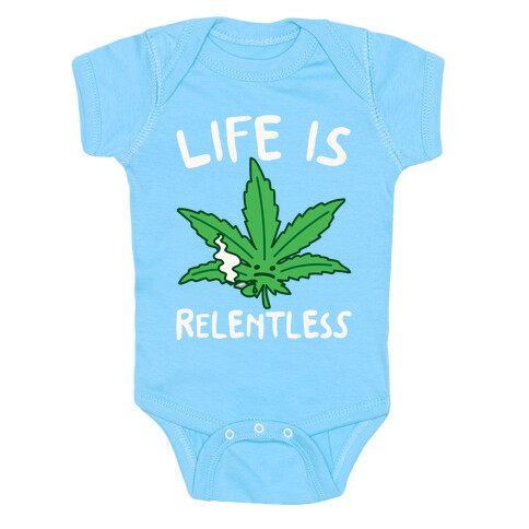 Life Is Relentless Pot Leaf White Print Baby One-Piece
