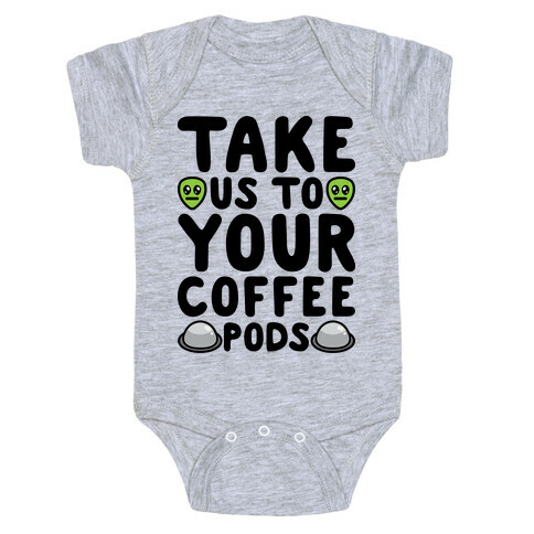 Take Us To Your Coffee Pods Baby One-Piece