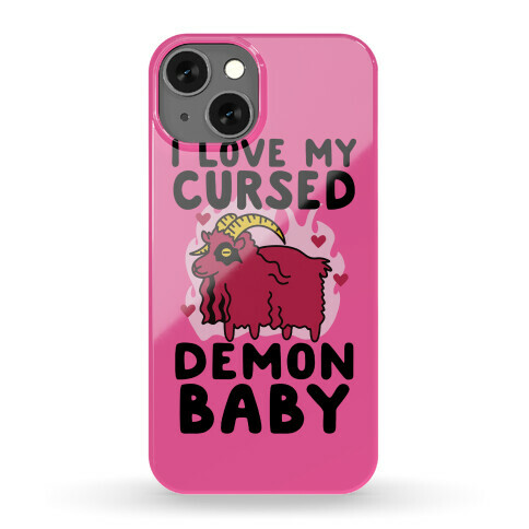 I Love My Cursed Demon Baby Phone Case