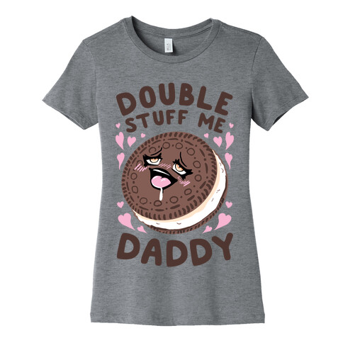 Double Stuff Me Daddy Womens T-Shirt