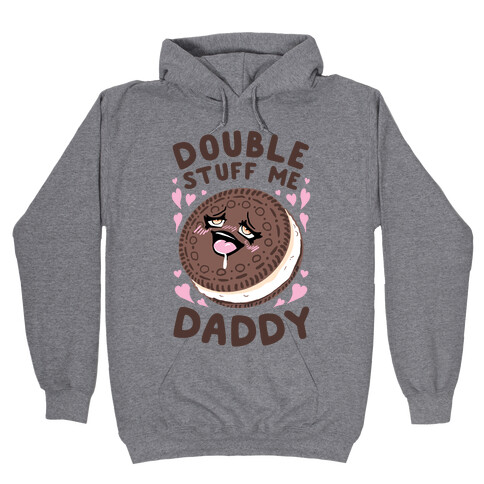 Double Stuff Me Daddy Hooded Sweatshirt