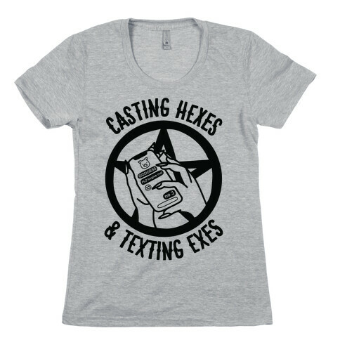 Casting Hexes & Texting Exes Womens T-Shirt
