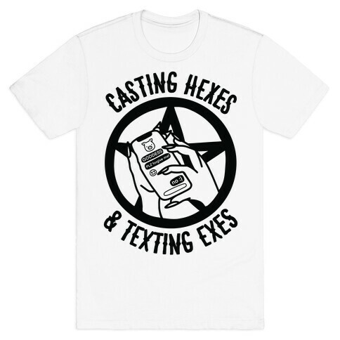 Casting Hexes & Texting Exes T-Shirt