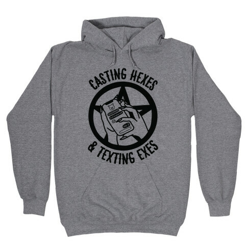 Casting Hexes & Texting Exes Hooded Sweatshirt