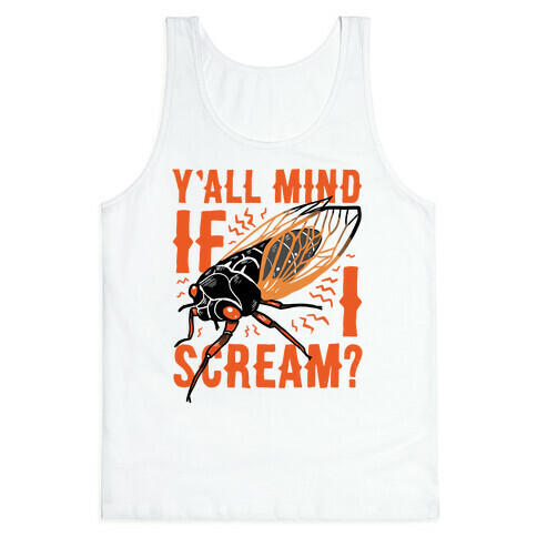 Y'all Mind If I Scream? Cicada Tank Top