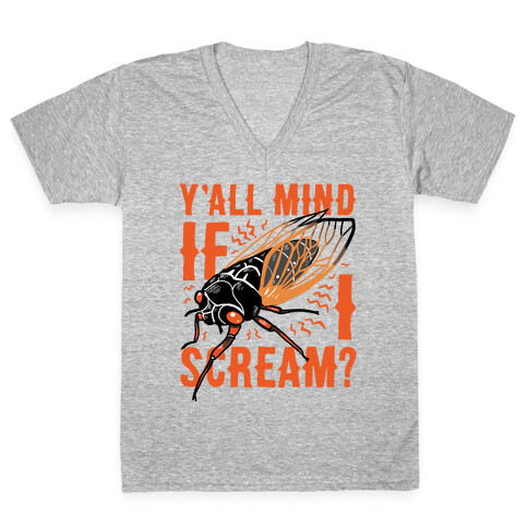 Y'all Mind If I Scream? Cicada V-Neck Tee Shirt
