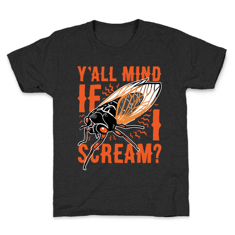 Y'all Mind If I Scream? Cicada Kids T-Shirt