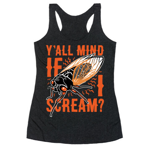 Y'all Mind If I Scream? Cicada Racerback Tank Top