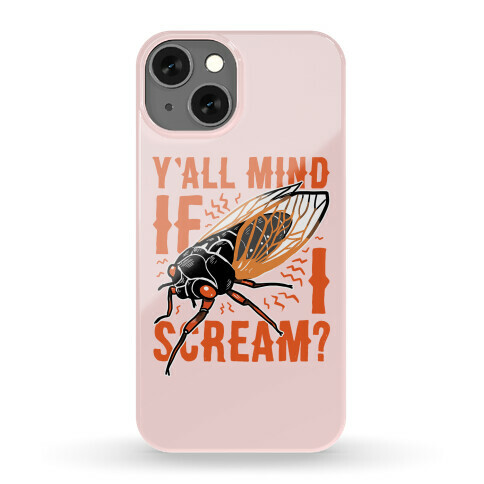 Y'all Mind If I Scream? Cicada Phone Case