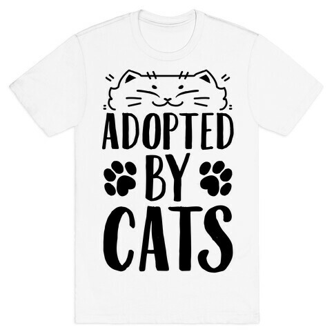 Adopted By Cats T-Shirt