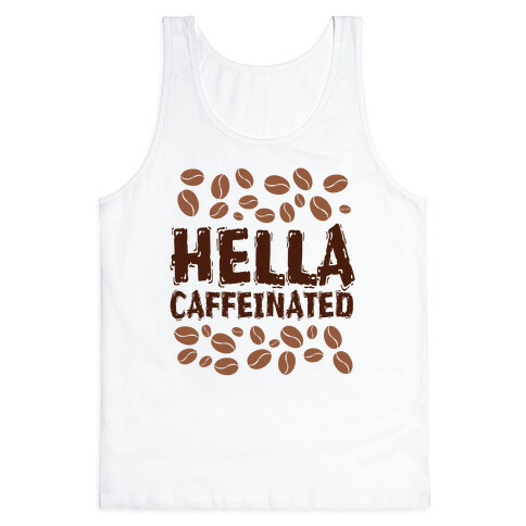 Hella Caffeinated Tank Top