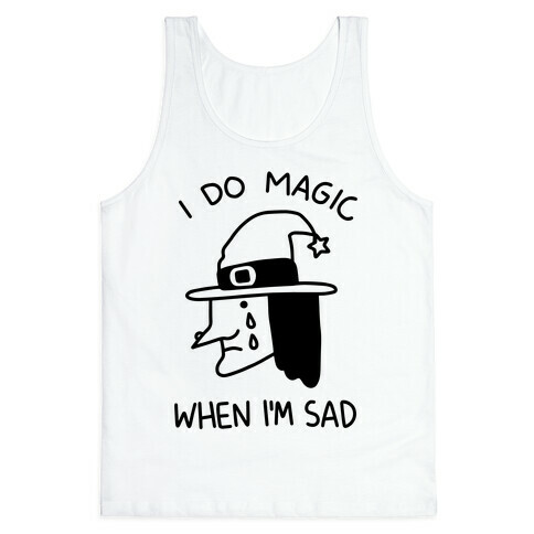 I Do Magic When I'm Sad Tank Top