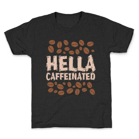 Hella Caffeinated Kids T-Shirt