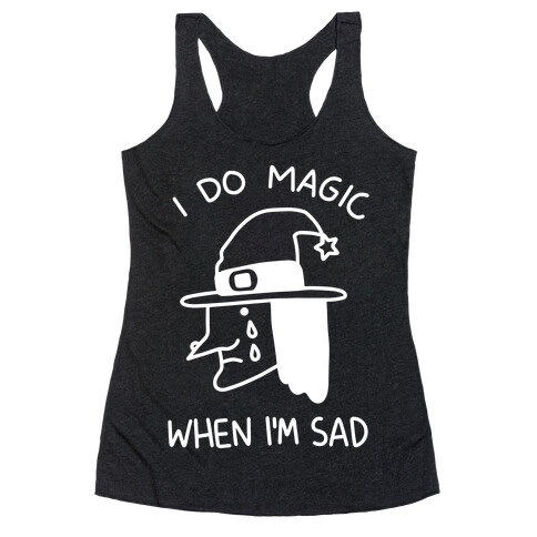 I Do Magic When I'm Sad Racerback Tank Top