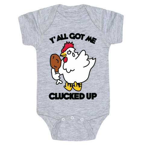 Y'all Got Me Clucked Up Baby One-Piece
