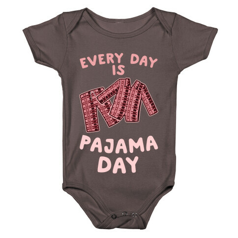 Every Day Is Pajama Day Baby One-Piece
