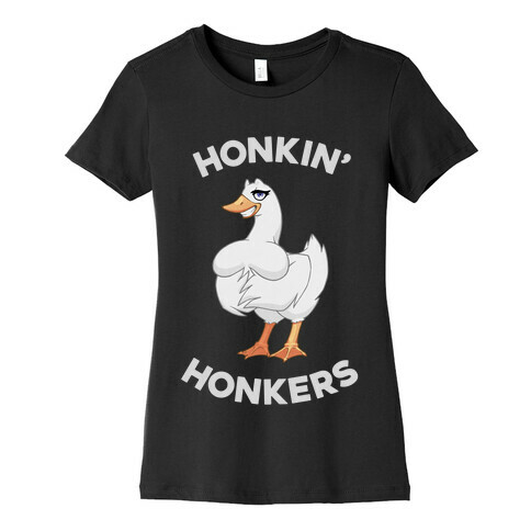 Honkin' Honkers Womens T-Shirt