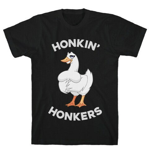 Honkin' Honkers T-Shirt