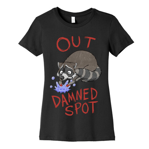 Out Damned Spot Macbeth Raccoon Womens T-Shirt