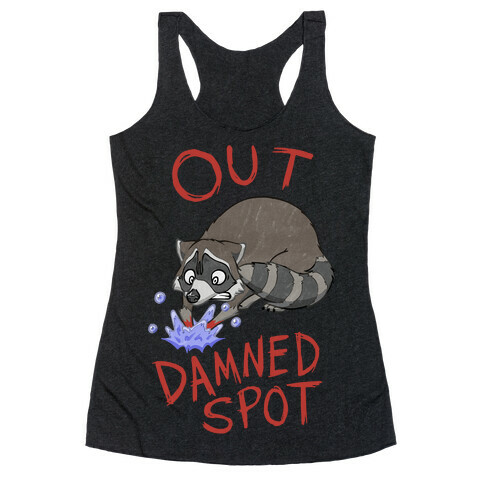 Out Damned Spot Macbeth Raccoon Racerback Tank Top