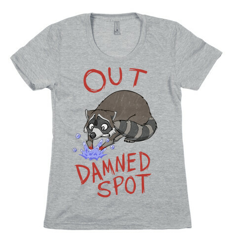 Out Damned Spot Macbeth Raccoon Womens T-Shirt