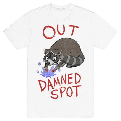 Out Damned Spot Macbeth Raccoon T-Shirt