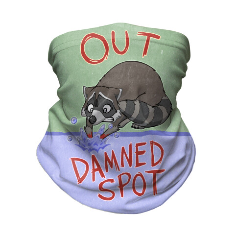 Out Damned Spot Macbeth Raccoon Neck Gaiter