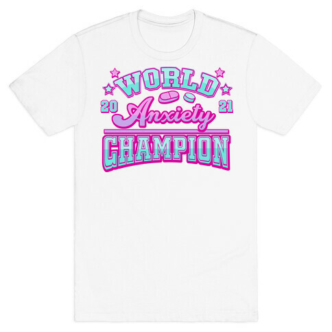 Anxiety World Champion T-Shirt