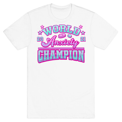 Anxiety World Champion T-Shirt