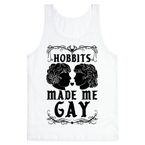 Hobbits Made Me Gay Tank Top