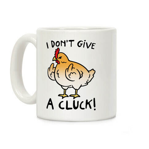 I Don't Give A Cluck Coffee Mug