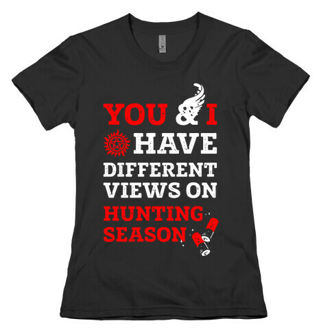 You & I Have Different Views On Hunting Season Womens T-Shirt