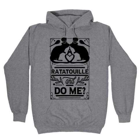 Ratatouille and Do Me? Hooded Sweatshirt