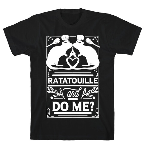 Ratatouille and Do Me? T-Shirt