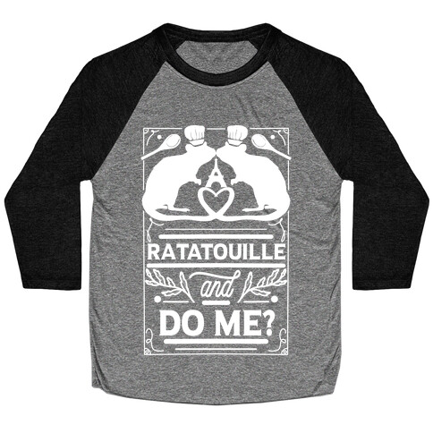 Ratatouille and Do Me? Baseball Tee