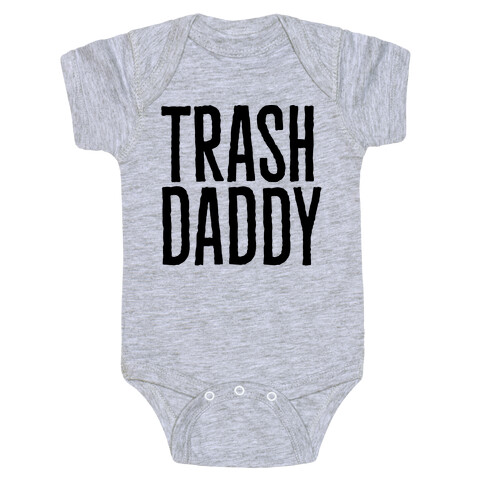 Trash Daddy  Baby One-Piece