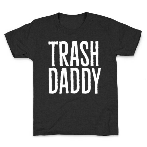 Trash Daddy White Print Kids T-Shirt
