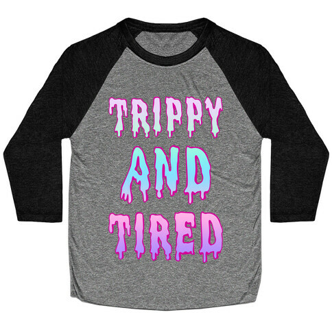 Trippy and Tired Baseball Tee