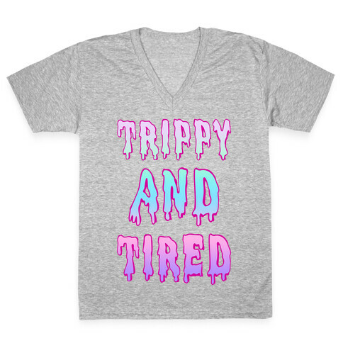Trippy and Tired V-Neck Tee Shirt