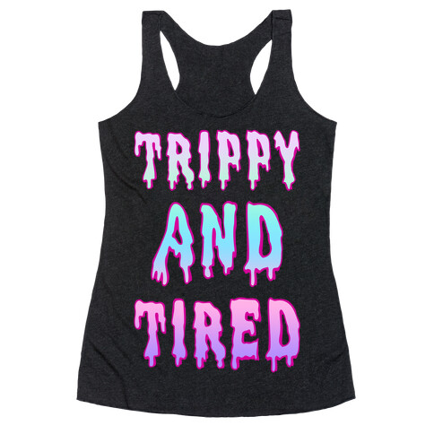 Trippy and Tired Racerback Tank Top