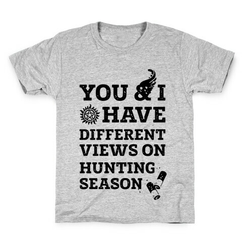 You & I Have Different Views On Hunting Season Kids T-Shirt